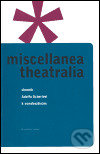 Kniha: Miscellanea Theatralia (Divadelní ústav). Divadelní ústav, 2006 Kniha: Miscellanea Theatralia (Divadelní ústav). Divadelní ústav, 2006