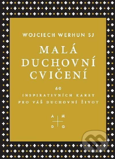 Malá duchovní cvičení (Wojciech Werhun). Karmelitánské nakladatelství, 2019 Malá duchovní cvičení (Wojciech Werhun). Karmelitánské nakladatelství, 2019