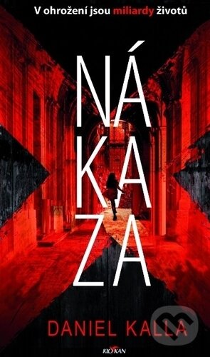Kniha: Nákaza (Daniel Kalla). Alpress, 2019 Kniha: Nákaza (Daniel Kalla). Alpress, 2019