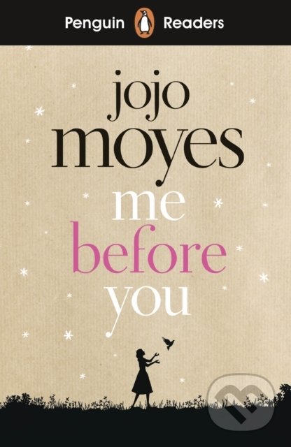 Kniha: Me Before You (Jojo Moyes). Penguin Books, 2019 Kniha: Me Before You (Jojo Moyes). Penguin Books, 2019