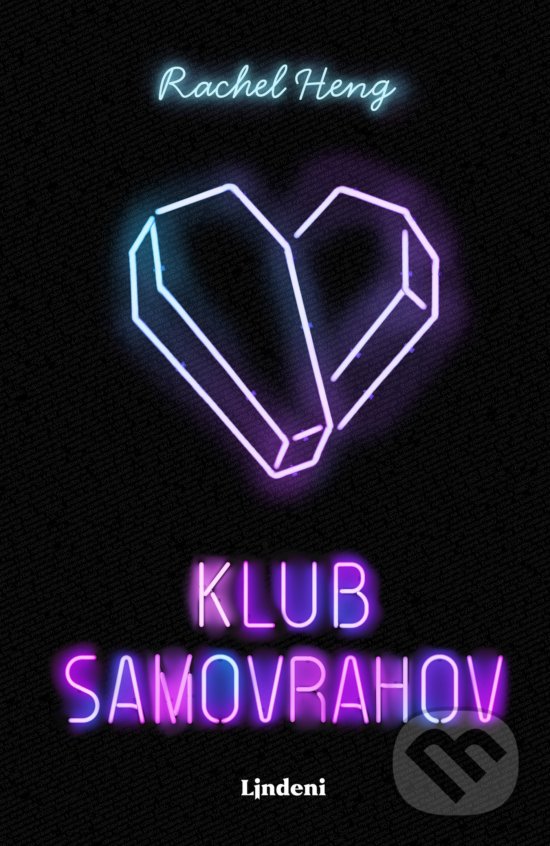 Kniha: Klub samovrahov (Rachel Heng). Lindeni, 2019 Kniha: Klub samovrahov (Rachel Heng). Lindeni, 2019