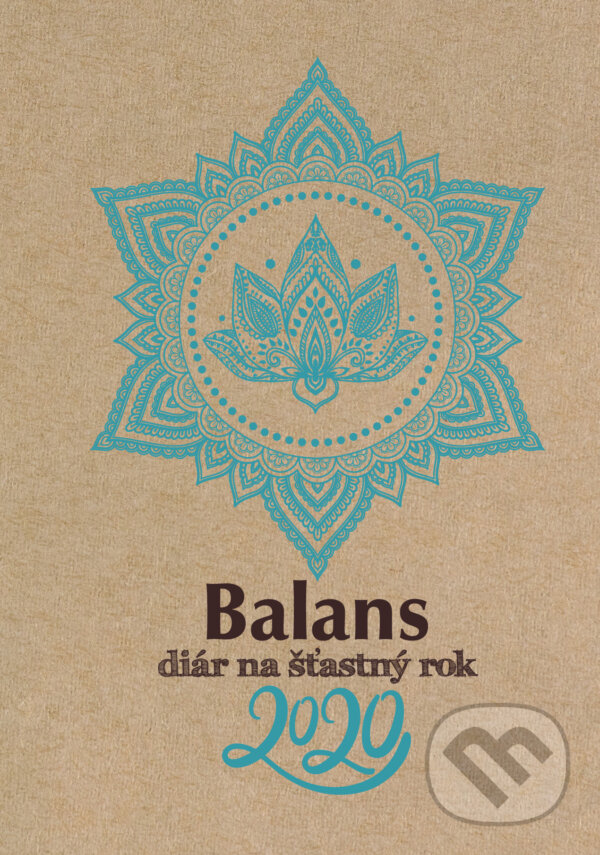 Balans diár na šťastný rok 2020 (Autorský kolektív). MAFRA Slovakia, 2019 Balans diár na šťastný rok 2020 (Autorský kolektív). MAFRA Slovakia, 2019