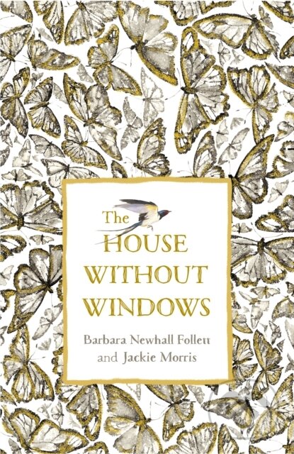 Kniha: The House Without Windows (Barbara Newhall Follett). Hamish Hamilton, 2019 Kniha: The House Without Windows (Barbara Newhall Follett). Hamish Hamilton, 2019