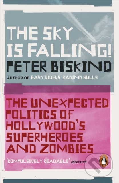 Kniha: The Sky is Falling! (Peter Biskind). Penguin Books, 2019 Kniha: The Sky is Falling! (Peter Biskind). Penguin Books, 2019