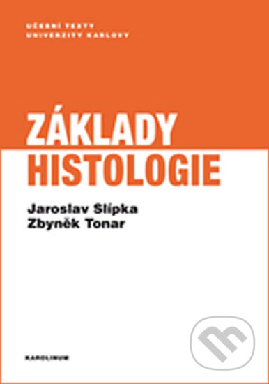 Kniha: Základy histologie (Jaroslav Slípka). Univerzita Karlova v Praze, 2018 Kniha: Základy histologie (Jaroslav Slípka). Univerzita Karlova v Praze, 2018