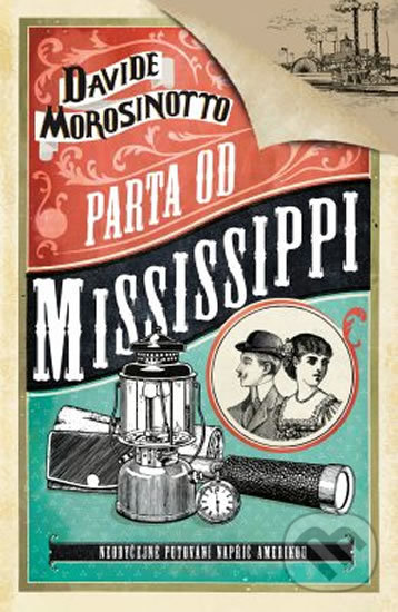Kniha: Parta od Mississippi (Davide Morosinoto). King Cool, 2019 Kniha: Parta od Mississippi (Davide Morosinoto). King Cool, 2019