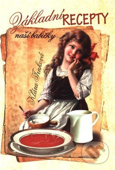 Kniha: Základní recepty (Klára Trnková). Studio Trnka, 2019 Kniha: Základní recepty (Klára Trnková). Studio Trnka, 2019