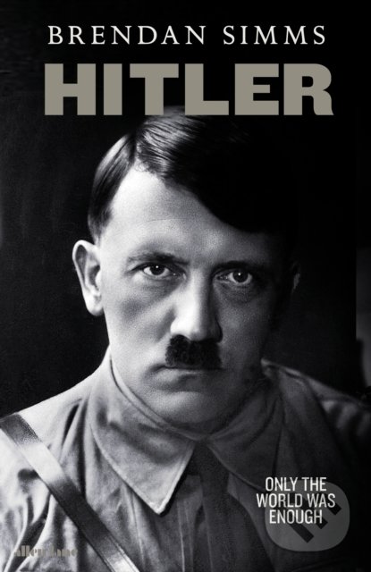Kniha: Hitler (Brendan Simms). Allen Lane, 2019 Kniha: Hitler (Brendan Simms). Allen Lane, 2019