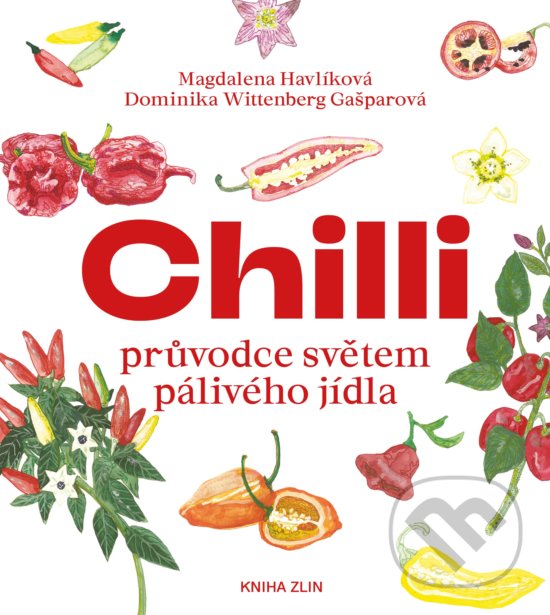 Kniha: Chilli (Dominika Wittenberg Gašparová a Magdalena Havlíková). Kniha Zlín, 2019 Kniha: Chilli (Dominika Wittenberg Gašparová a Magdalena Havlíková). Kniha Zlín, 2019