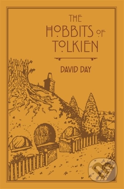 Kniha: The Hobbits of Tolkien (David Day). Octopus Publishing Group, 2019 Kniha: The Hobbits of Tolkien (David Day). Octopus Publishing Group, 2019