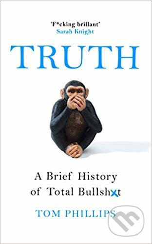 Kniha: Truth (Tom Phillips). Headline Book, 2019 Kniha: Truth (Tom Phillips). Headline Book, 2019