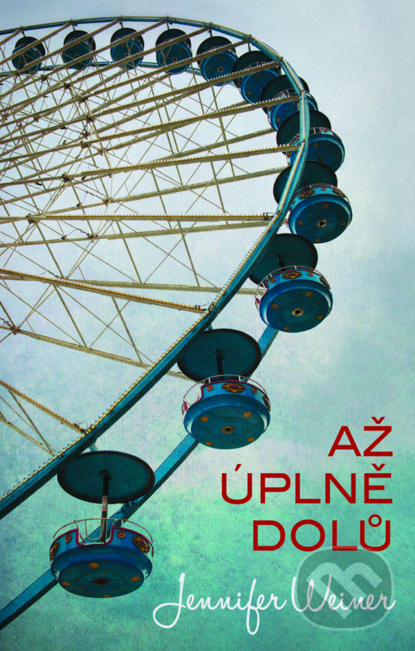 E-kniha: Až úplně dolů (Jennifer Weiner). Domino, 2015 E-kniha: Až úplně dolů (Jennifer Weiner). Domino, 2015