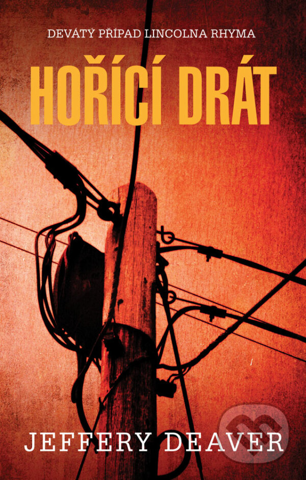 E-kniha: Hořící drát (Jeffery Deaver). Domino, 2015 E-kniha: Hořící drát (Jeffery Deaver). Domino, 2015