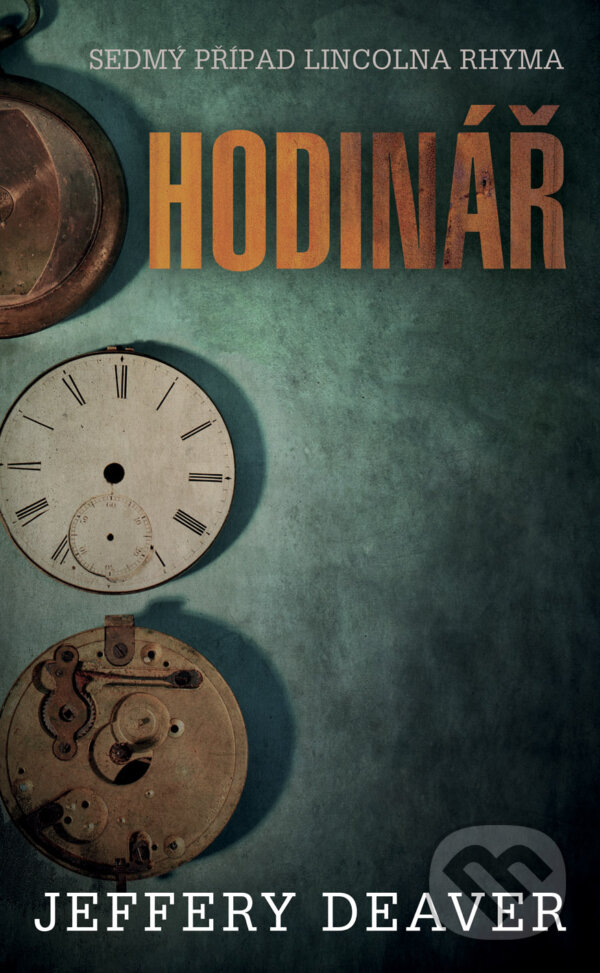 E-kniha: Hodinář (Jeffery Deaver). Domino, 2015 E-kniha: Hodinář (Jeffery Deaver). Domino, 2015