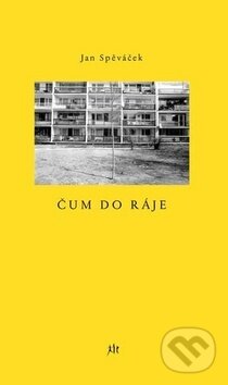 Kniha: Čum do ráje (Jan Spěváček). Dauphin, 2019 Kniha: Čum do ráje (Jan Spěváček). Dauphin, 2019
