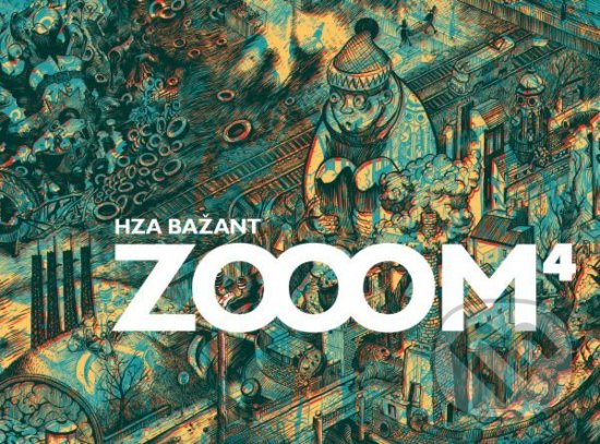 Kniha: Zooom 4 (Hza Bažant). Analphabet Books, 2018 Kniha: Zooom 4 (Hza Bažant). Analphabet Books, 2018