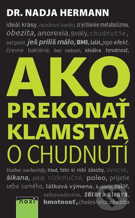 E-kniha: Ako prekonať klamstvá o chudnutí (Nadja Hermann). NOXI, 2019 E-kniha: Ako prekonať klamstvá o chudnutí (Nadja Hermann). NOXI, 2019