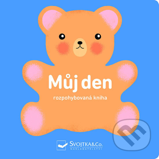 Kniha: Můj den - rozpohybovaná kniha (Svojtka&Co.). Svojtka&Co., 2019 Kniha: Můj den - rozpohybovaná kniha (Svojtka&Co.). Svojtka&Co., 2019