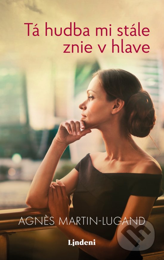 Kniha: Tá hudba mi stále znie v hlave (Agnes Martin-Lugand). Lindeni, 2019 Kniha: Tá hudba mi stále znie v hlave (Agnes Martin-Lugand). Lindeni, 2019