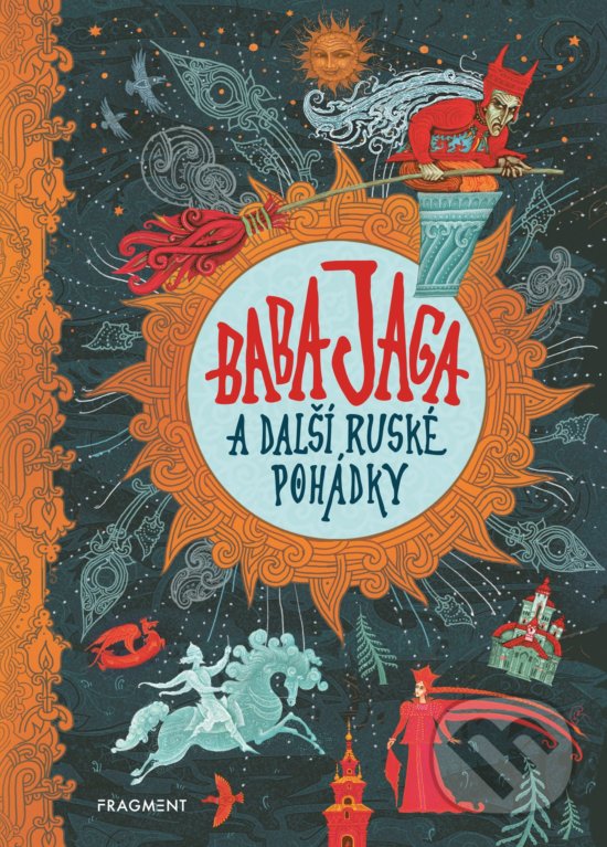Kniha: Baba Jaga a další ruské pohádky (Nakladatelství Fragment). Nakladatelství Fragment, 2019 Kniha: Baba Jaga a další ruské pohádky (Nakladatelství Fragment). Nakladatelství Fragment, 2019