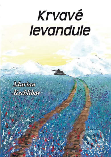 Kniha: Krvavé levandule (Marian Kechlibar). Klika, 2019 Kniha: Krvavé levandule (Marian Kechlibar). Klika, 2019
