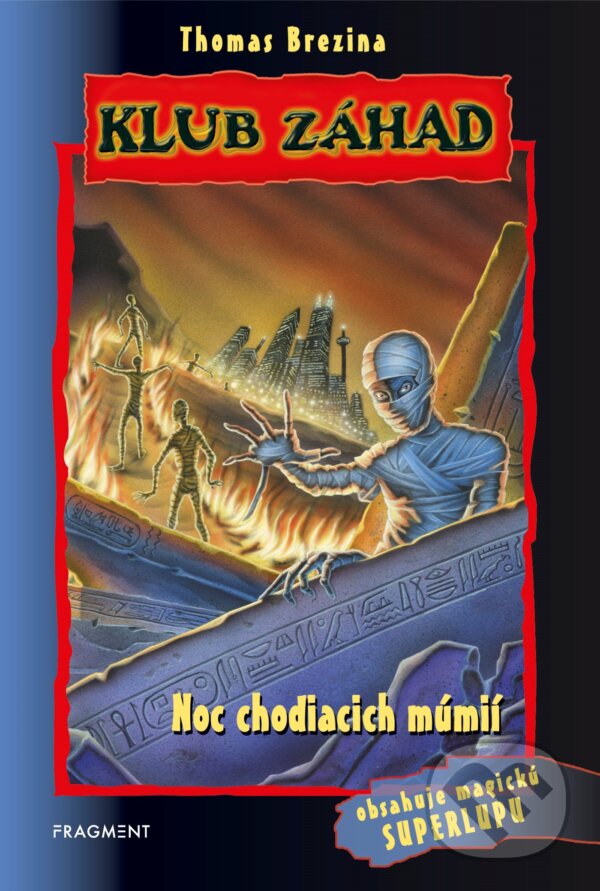 Kniha: Noc chodiacich múmií (Thomas C. Brezina). Fragment, 2019 Kniha: Noc chodiacich múmií (Thomas C. Brezina). Fragment, 2019
