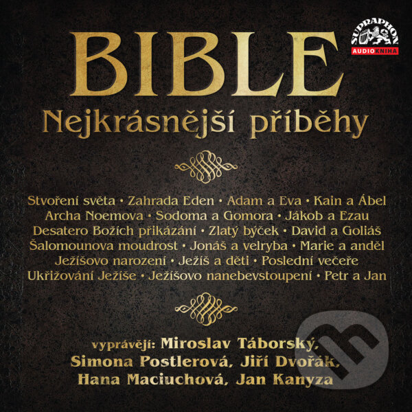 Audiokniha: Bible - Nejkrásnější příběhy (Bible). Supraphon, 2019 Audiokniha: Bible - Nejkrásnější příběhy (Bible). Supraphon, 2019