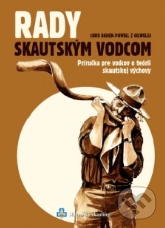 Kniha: Rady skautským vodcom (Slovenský skauting). Slovenský skauting, 2006 Kniha: Rady skautským vodcom (Slovenský skauting). Slovenský skauting, 2006