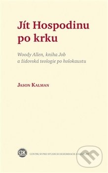 Kniha: Jít Hospodinu po krku (Jason Kalman). Centrum pro studium demokracie a kultury, 2014 Kniha: Jít Hospodinu po krku (Jason Kalman). Centrum pro studium demokracie a kultury, 2014
