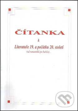 Kniha: Čítanka k literatuře 19. a počátku 20. století (Vladimír Prokop). O. K. SOFT, 2008 Kniha: Čítanka k literatuře 19. a počátku 20. století (Vladimír Prokop). O. K. SOFT, 2008