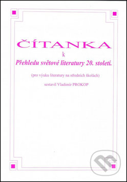 Čítanka k přehledu světové literatury 20. století - Vladimír Prokop, O. K. SOFT, 2008