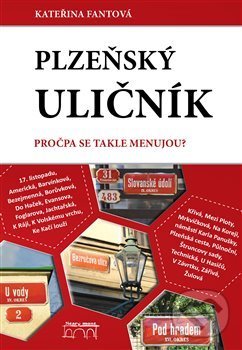 Kniha: Plzeňský uličník (Kateřina Fantová). Starý most, 2019 Kniha: Plzeňský uličník (Kateřina Fantová). Starý most, 2019