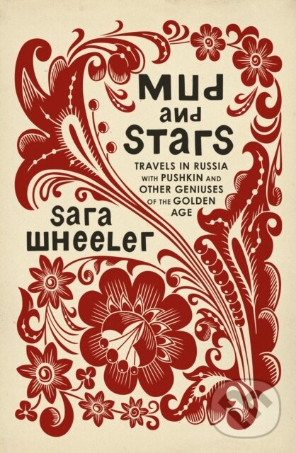 Kniha: Mud and Stars (Sara Wheeler). Jonathan Cape, 2019 Kniha: Mud and Stars (Sara Wheeler). Jonathan Cape, 2019