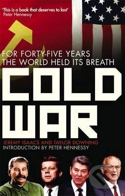 Kniha: Cold War (Jeremy Isaacs a Taylor Downing). Abacus, 2008 Kniha: Cold War (Jeremy Isaacs a Taylor Downing). Abacus, 2008