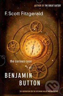 Kniha: The Curious Case of Benjamin Button (Francis Scott Fitzgerald). Scribner, 2007 Kniha: The Curious Case of Benjamin Button (Francis Scott Fitzgerald). Scribner, 2007
