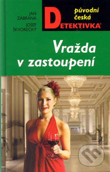 Kniha: Vražda v zastoupení (Jan Zábrana a Josef Škvorecký). Moba, 2008 Kniha: Vražda v zastoupení (Jan Zábrana a Josef Škvorecký). Moba, 2008