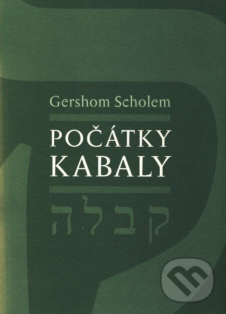 Kniha: Počátky kabaly (Gershom Scholem). Malvern, 2009 Kniha: Počátky kabaly (Gershom Scholem). Malvern, 2009