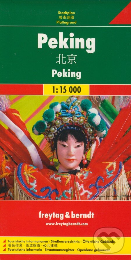 Peking 1:15 000 (freytag&berndt). freytag&berndt, 2010 Peking 1:15 000 (freytag&berndt). freytag&berndt, 2010