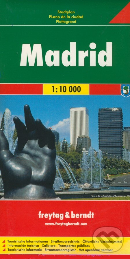 Madrid 1:10 000 (freytag&berndt). freytag&berndt, 2012 Madrid 1:10 000 (freytag&berndt). freytag&berndt, 2012