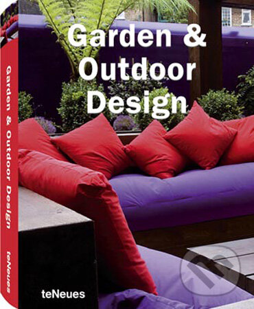 Kniha: Garden & Outdoor Design (Te Neues). Te Neues, 2009 Kniha: Garden & Outdoor Design (Te Neues). Te Neues, 2009