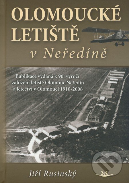 Kniha: Olomoucké letiště v Neředíně (Jiří Rusinský). Svět křídel, 2009 Kniha: Olomoucké letiště v Neředíně (Jiří Rusinský). Svět křídel, 2009