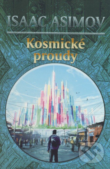 Kniha: Kosmické proudy (Isaac Asimov). Triton, 2009 Kniha: Kosmické proudy (Isaac Asimov). Triton, 2009