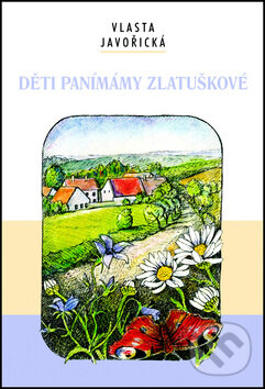 Kniha: Děti panímámy Zlatuškové (Vlasta Javořická). Akcent, 2007 Kniha: Děti panímámy Zlatuškové (Vlasta Javořická). Akcent, 2007