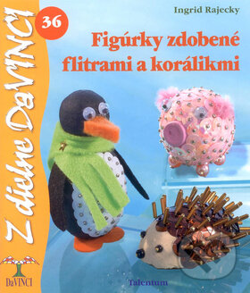 Kniha: Figúrky zdobené flitrami a korálikmi (Ingrid Rajecky). Talentum, 2009 Kniha: Figúrky zdobené flitrami a korálikmi (Ingrid Rajecky). Talentum, 2009