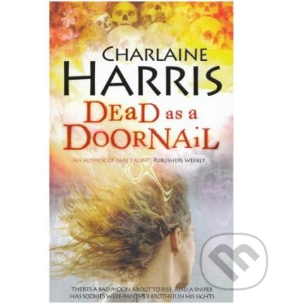 Kniha: Dead as a Doornail (Charlaine Harris). Gollancz, 2007 Kniha: Dead as a Doornail (Charlaine Harris). Gollancz, 2007