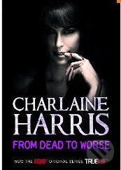 Kniha: From Dead to Worse (Charlaine Harris). Gollancz, 2009 Kniha: From Dead to Worse (Charlaine Harris). Gollancz, 2009