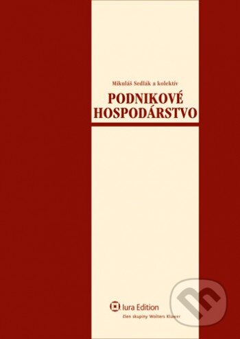 Kniha: Podnikové hospodárstvo (Mikuláš Sedlák a kolektiv). Wolters Kluwer (Iura Edition), 2007 Kniha: Podnikové hospodárstvo (Mikuláš Sedlák a kolektiv). Wolters Kluwer (Iura Edition), 2007