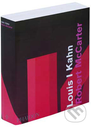 Kniha: Louis I Kahn (Robert McCarter). Phaidon, 2009 Kniha: Louis I Kahn (Robert McCarter). Phaidon, 2009