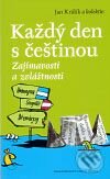 Kniha: Každý den s češtinou (Jan Králík). Nakladatelství Lidové noviny, 2009 Kniha: Každý den s češtinou (Jan Králík). Nakladatelství Lidové noviny, 2009