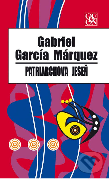 Kniha: Patriarchova jeseň (Gabriel García Márquez). Odeon, 2009 Kniha: Patriarchova jeseň (Gabriel García Márquez). Odeon, 2009